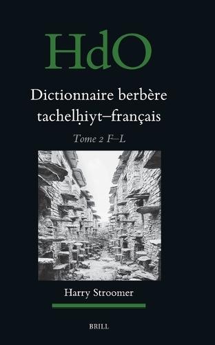 Dictionnaire berbère tachelḥiyt - français: établi sur la base d’ouvrages publiés et non-publiés, d’études et documents divers, de thèses universitaires, d’archives, et de recherches sur le terrain, vol. 2