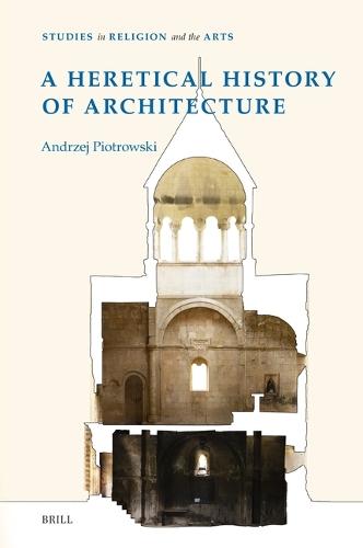 A Heretical History of Architecture