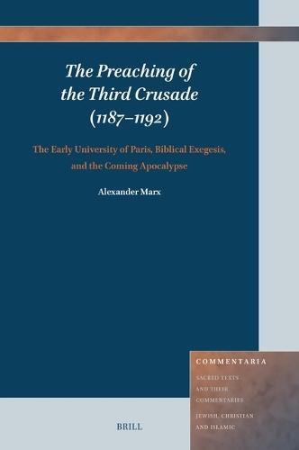The Preaching of the Third Crusade (1187–1192): The Early University of Paris, Biblical Exegesis, and the Coming Apocalypse