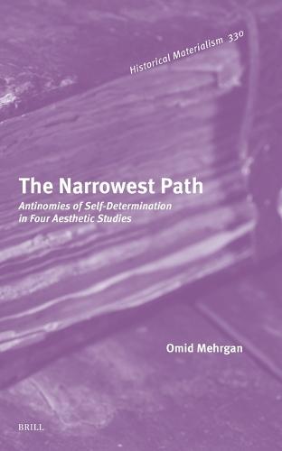 The Narrowest Path: Antinomies of Self-Determination in Four Aesthetic Studies