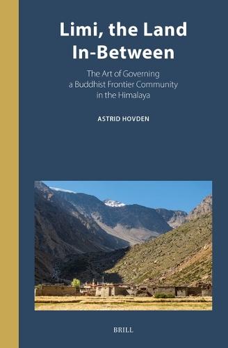 Limi, the Land In-Between: The Art of Governing a Buddhist Frontier Community in the Himalaya