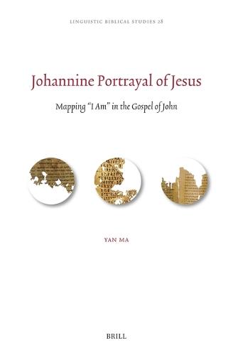 Johannine Portrayal of Jesus: Mapping “I Am” in the Gospel of John