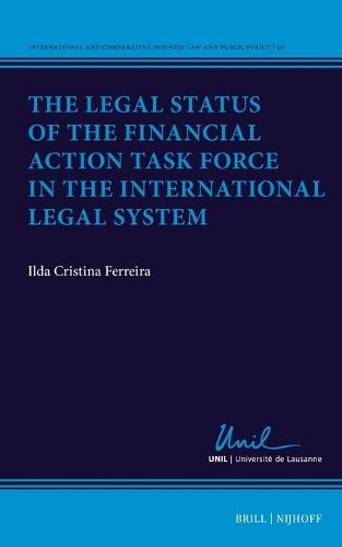 The Legal Status of the Financial Action Task Force in the International Legal System