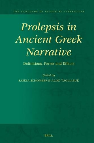 Prolepsis in Ancient Greek Narrative: Definitions, Forms and Effects