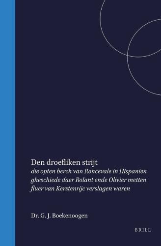 Den droefliken strijt die opten berch van Roncevale in Hispanien gheschiede daer Rolant ende Olivier metten fluer van Kerstenrijc verslagen waren