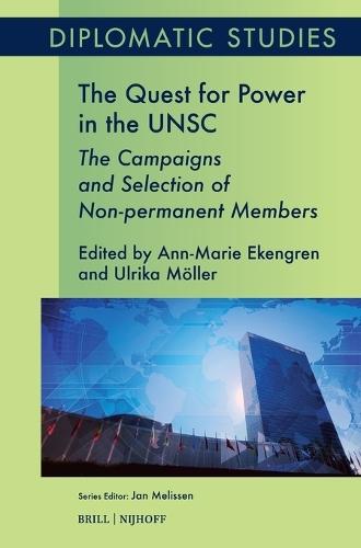 The Quest for Power in the UNSC: The Campaigns and Selection of Non-permanent Members