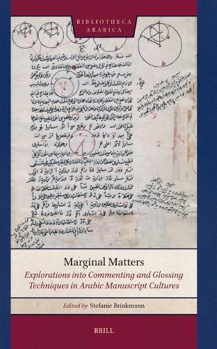 Marginal Matters: Explorations into Commenting and Glossing Techniques in Arabic Manuscript Cultures