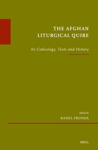 The Afghan Liturgical Quire: Its Codicology, Texts and History
