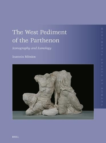 The West Pediment of the Parthenon: Iconography and Iconology