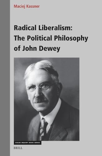 Radical Liberalism: The Political Philosophy of John Dewey