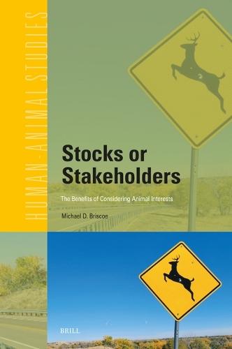 Stocks or Stakeholders: The Benefits of Considering Animal Interests