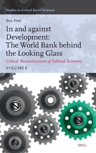 In and against Development: The World Bank behind the Looking Glass