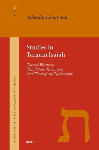 Studies in Targum Isaiah: Textual Witnesses, Translation Techniques, and Theological Explorations