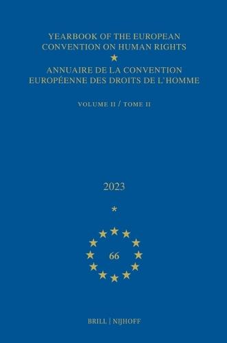 Yearbook of the European Convention on Human Rights / Annuaire de la convention européenne des droits de l'homme, Volume 66 (2023) (VOLUME II)
