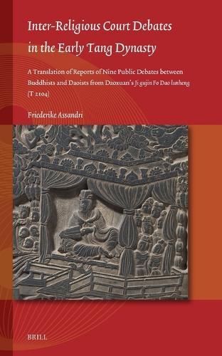 Inter-Religious Court Debates in the Early Tang Dynasty: A Translation of Reports of Nine Public Debates Between Buddhists and Daoists From Daoxuan’s Ji gujin Fo Dao lunheng (T 2104)