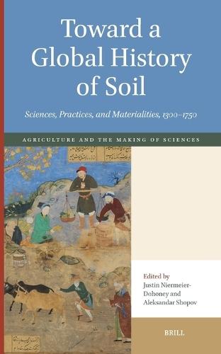 Toward a Global History of Soil: Sciences, Practices, and Materialities, 1300–1750