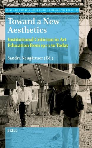 Toward a New Aesthetics: Institutional Criticism in Art Education from 1900 to Today