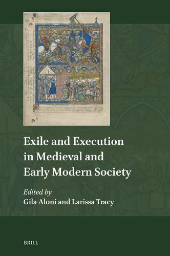 Exile and Execution in Medieval and Early Modern Society