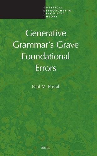 Generative Grammar's Grave Foundational Errors