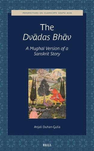 The Dvādas Bhāv, A Mughal version of a Sanskrit story