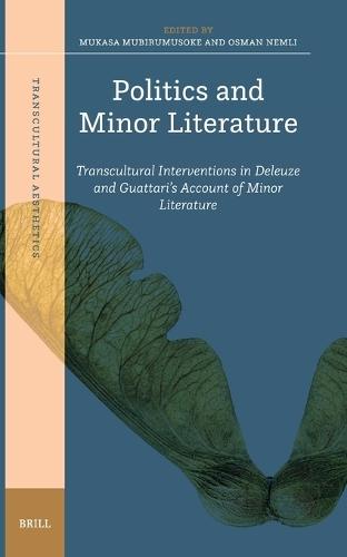 Politics and Minor Literature: Transcultural Interventions in Deleuze and Guattari’s Account of Minor Literature