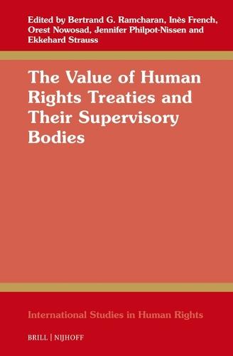 The Value of Human Rights Treaties and Their Supervisory Bodies