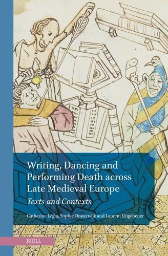 Writing, Dancing and Performing Death Across Late Medieval Europe: Texts and Contexts