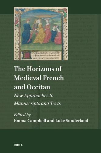 The Horizons of Medieval French and Occitan: New Approaches to Manuscripts and Texts