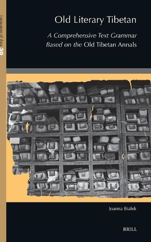 Old Literary Tibetan: A Comprehensive Text Grammar Based on the Old Tibetan Annals
