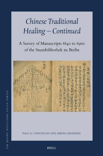 Chinese Traditional Healing - Continued: A Survey of Manuscripts 8840 to 8960 of the Staatsbibliothek zu Berlin