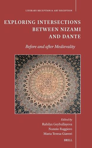 Exploring Intersections between Nizami and Dante: before and after medievality