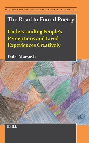 The Road to Found Poetry: Understanding People’s Perceptions and Lived Experiences Creatively