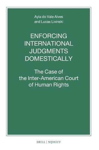 Enforcing International Judgments Domestically: The Case of the Inter-American Court of Human Rights