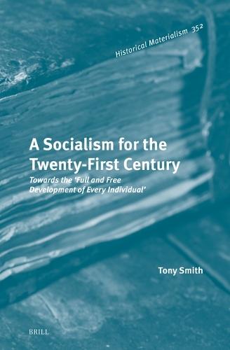 A Socialism for the Twenty-First Century: Towards the ‘Full and Free Development of Every Individual’