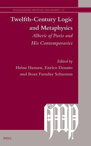 Twelfth-Century Logic and Metaphysics: Alberic of Paris and His Contemporaries