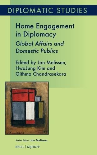 Home Engagement in  Diplomacy: Global Affairs and Domestic Publics