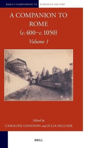 A Companion to Rome (c. 400–c. 1050): Volume 1