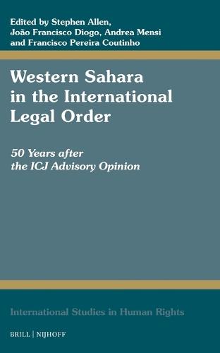 Western Sahara in the International Legal Order: 50 Years after the ICJ Advisory Opinion