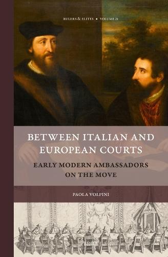 Between Italian and European Courts: Early Modern Ambassadors on the Move
