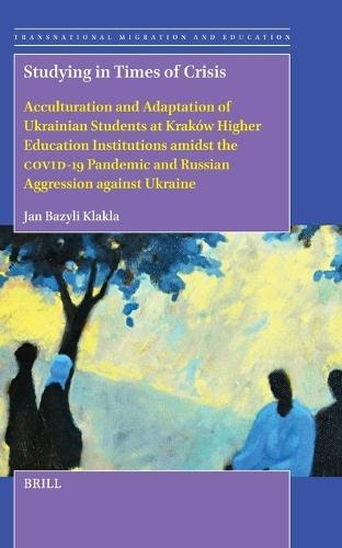 Studying in Times of Crisis: Acculturation and Adaptation of Ukrainian Students at Kraków Higher Education Institutions amidst the COVID-19 Pandemic and Russian Aggression against Ukraine
