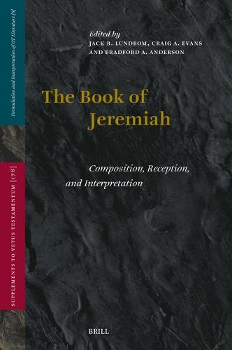 The Book of Jeremiah: Composition, Reception, and Interpretation