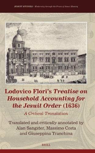 Lodovico Flori’s Treatise on Household Accounting for the Jesuit  Order (1636): A Critical Translation