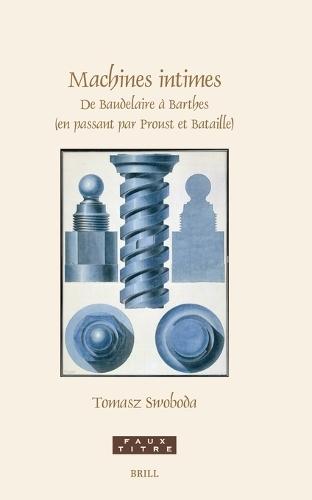 Machines intimes : de Baudelaire à Barthes (en passant par Proust et Bataille)