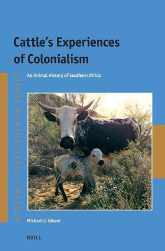 Cattle's Experiences of Colonialism: An Animal History of Southern Africa