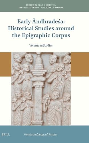 Early Āndhradeśa: Historical Studies around the Epigraphic Corpus: Volume Two: Studies