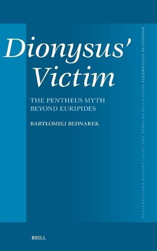 Dionysus’ Victim: The Pentheus Myth beyond Euripides