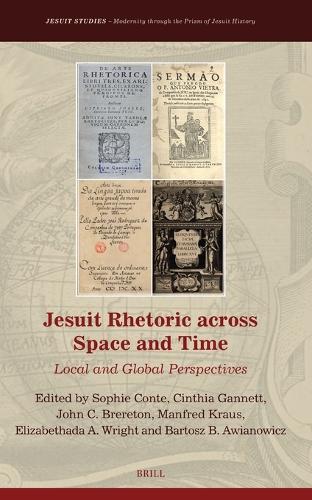 Jesuit Rhetoric across Space and Time: Local and Global Perspectives