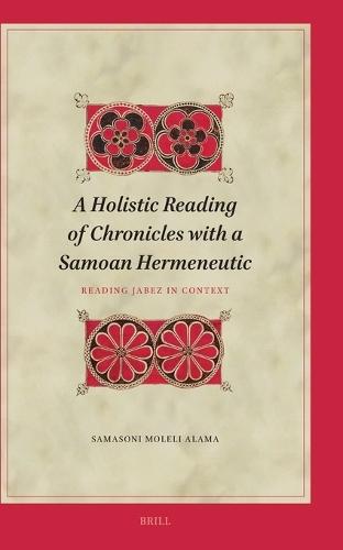 A Holistic Reading of Chronicles with a Samoan Hermeneutic: Reading Jabez in Context