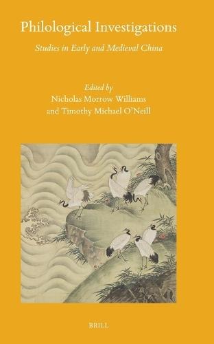 Philological Investigations: Studies in Early and Medieval China