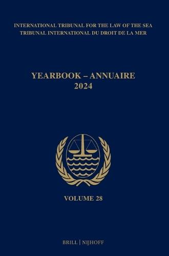 Yearbook International Tribunal for the Law of the Sea / Annuaire Tribunal international du droit de la mer, Volume 28 (2024)
